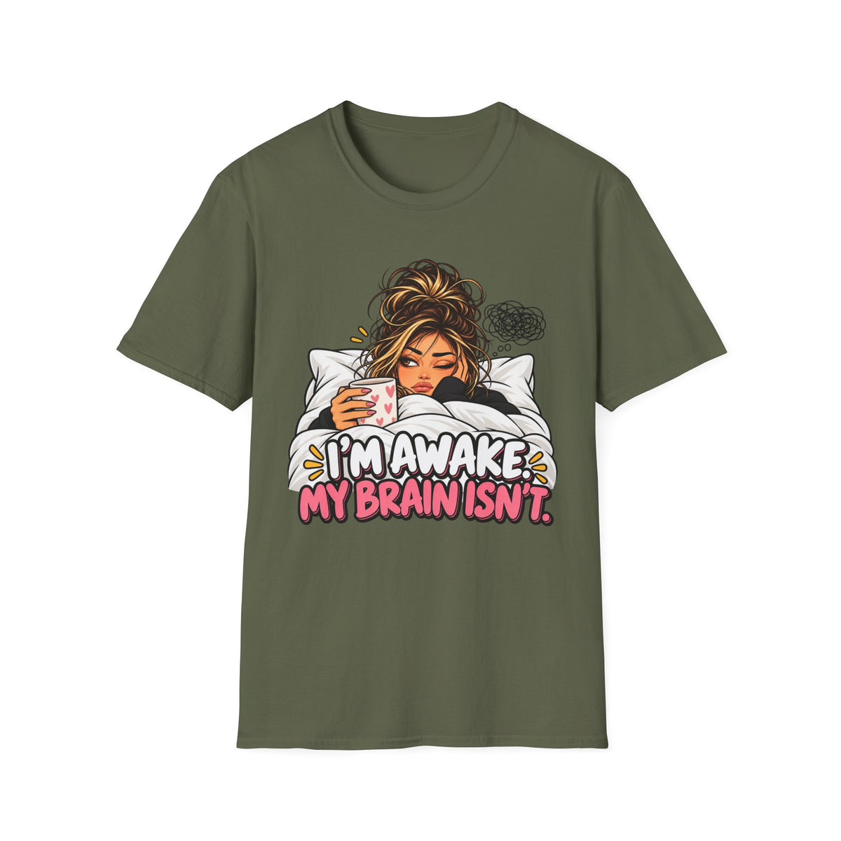 I’m Awake, My Brain Isn’t Girl T-Shirt