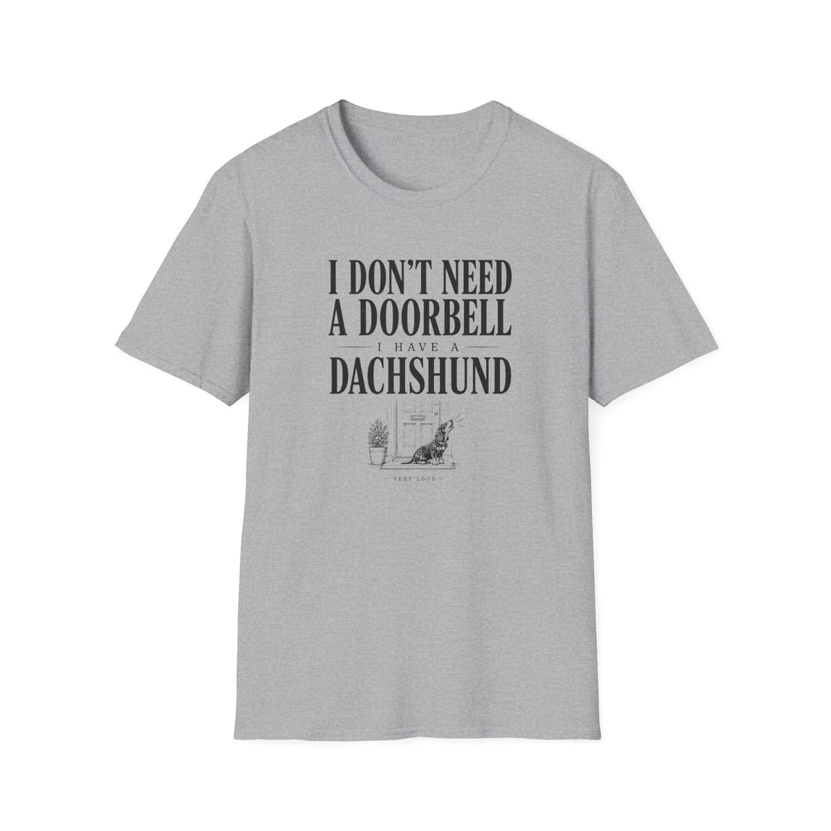 I Don't Need A Door Bell T-Shirt