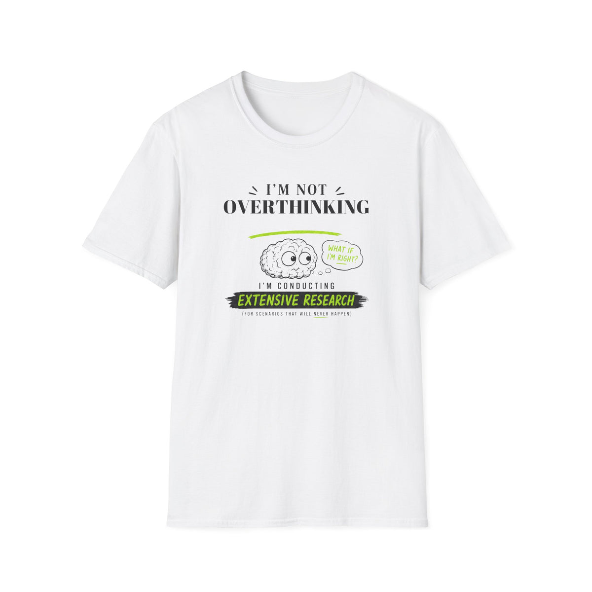 I'm Not Overthinking T-Shirt