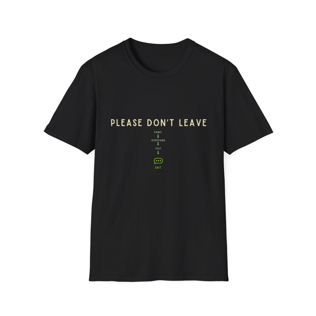 Please Don't Leave  T-Shirt