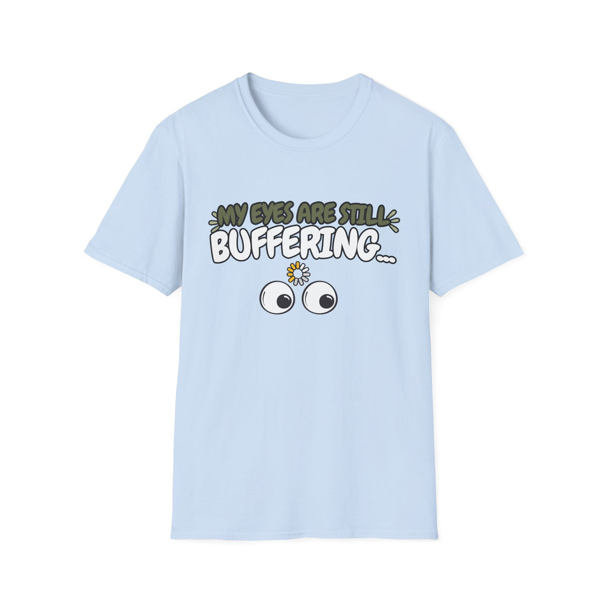 My Eyes Are Still Buffering WTF T-Shirt