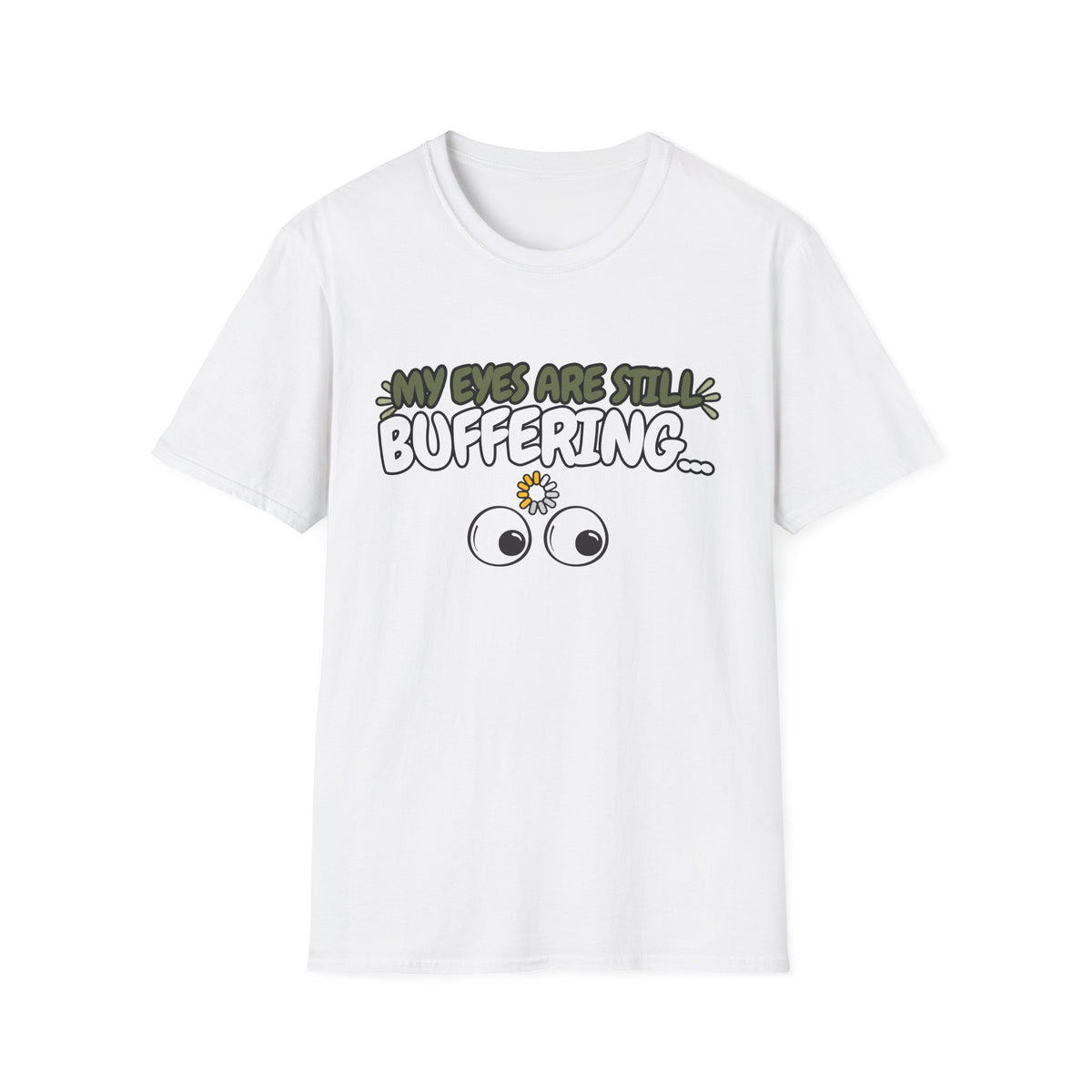 My Eyes Are Still Buffering WTF T-Shirt