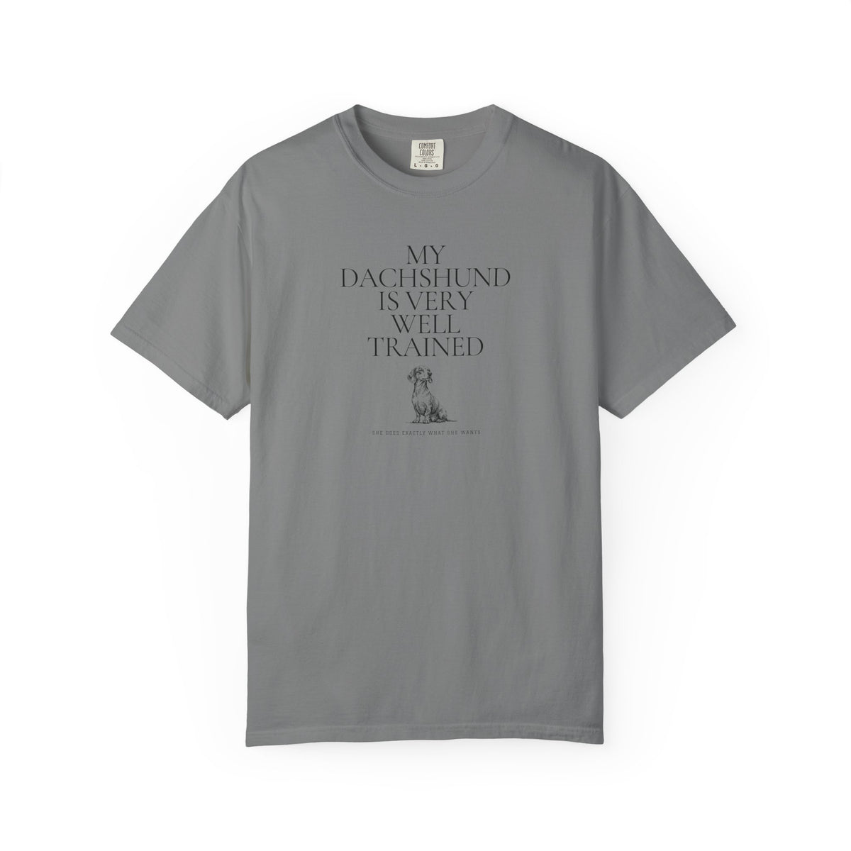 My Dachshund Is Very Well Trained T-Shirt