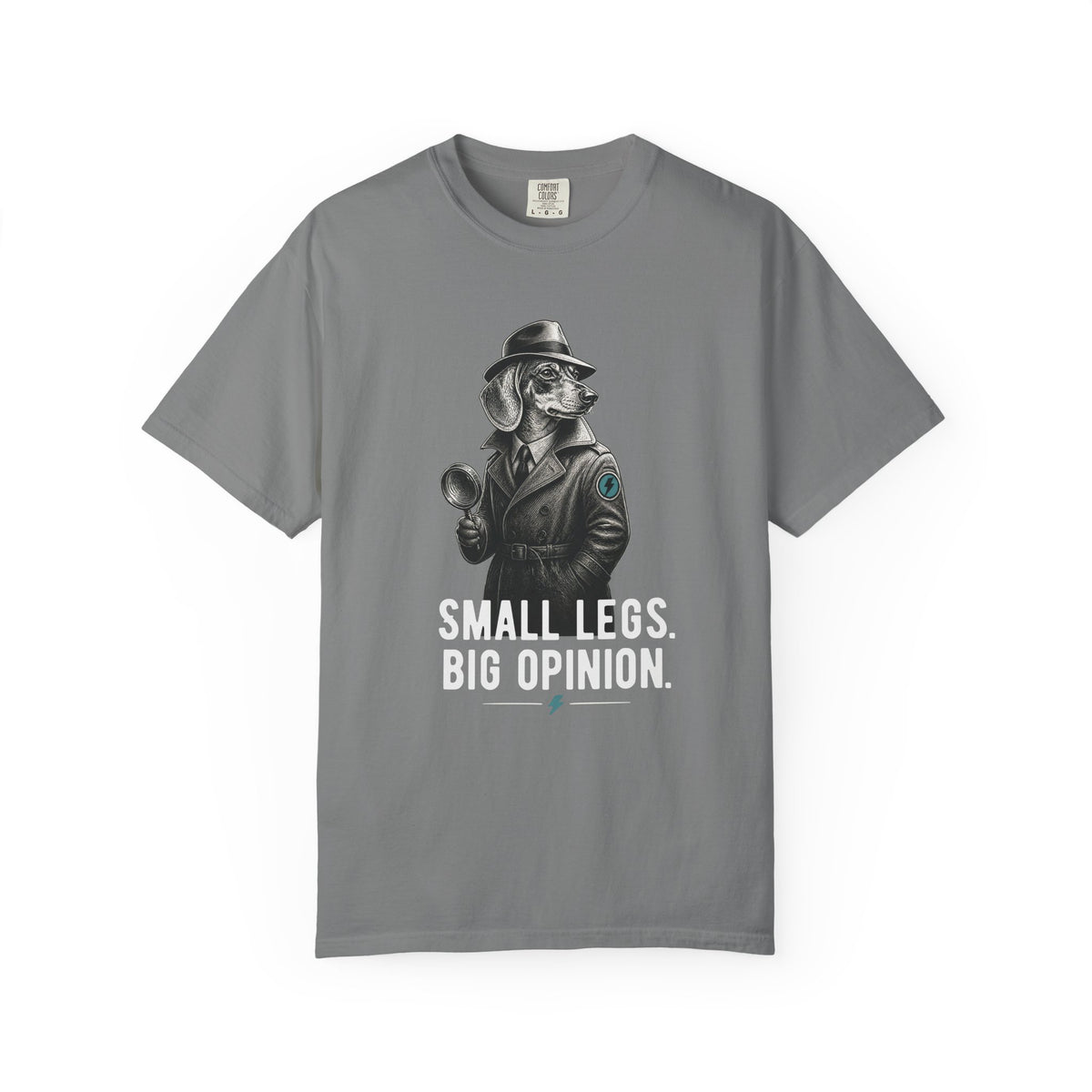 Small Legs Big Opinion T-Shirt