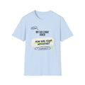 My Colleague Asked T-Shirt