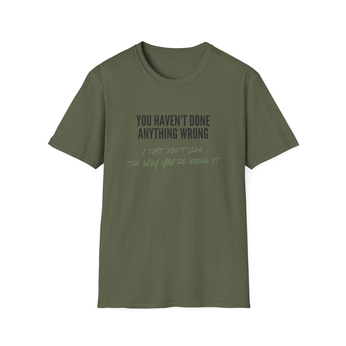 You Haven't Done Anything Wrong T-Shirt