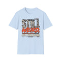Still Weird Still Functioning  T-Shirt