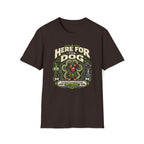 Here For The Dog T-Shirt