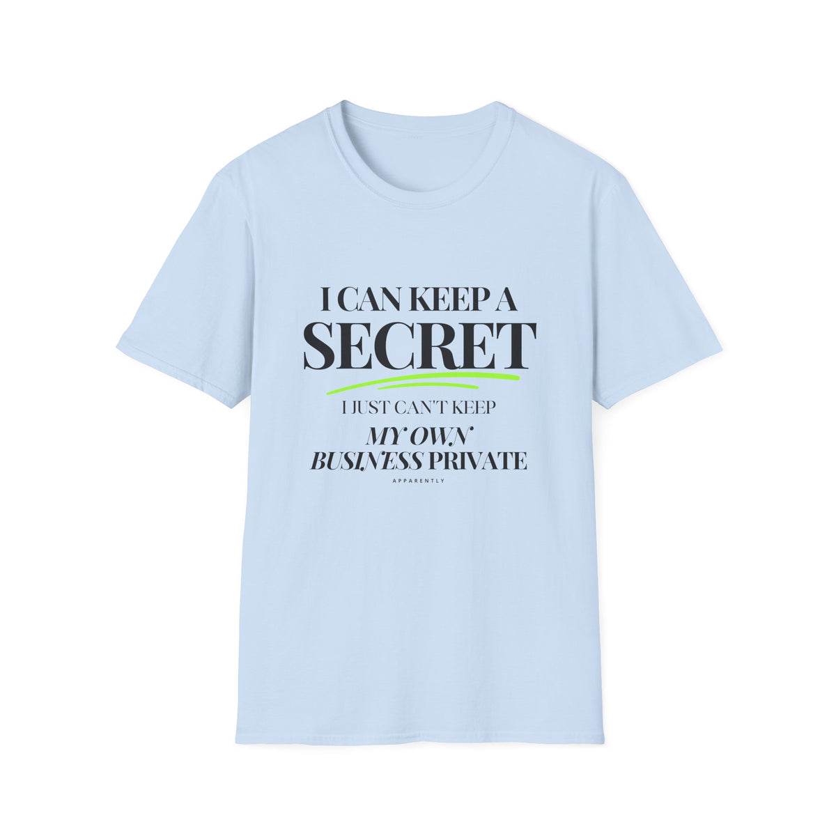 I Can Keep a Secret T-Shirt