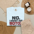 No I Haven't Had Botox T-Shirt