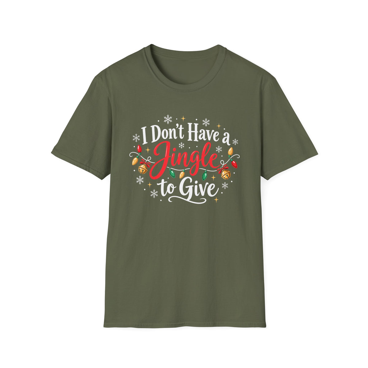 I Don't Have A Jingle T Give T-Shirt