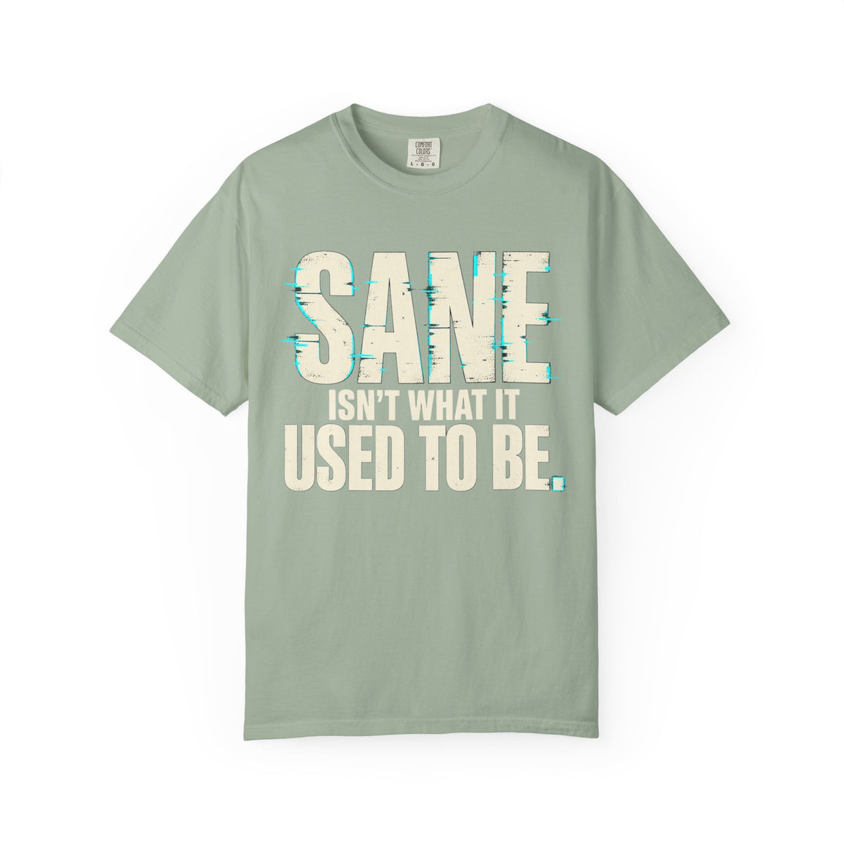 Sane Isn't What It Used To Be T-Shirt