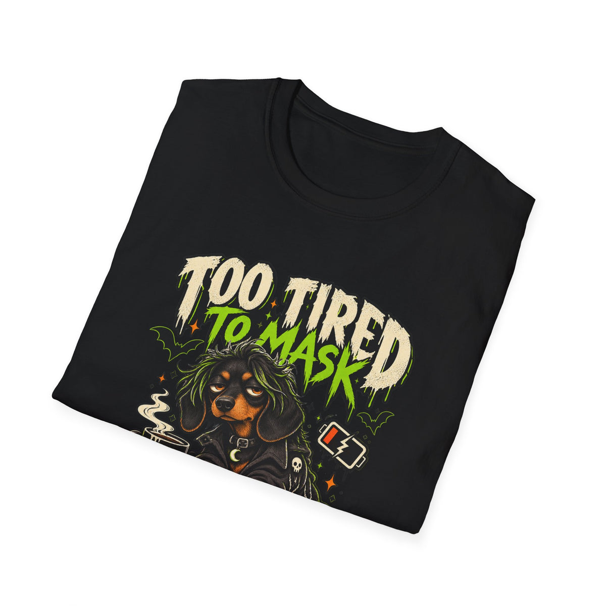 Too Tired To Mask T-Shirt