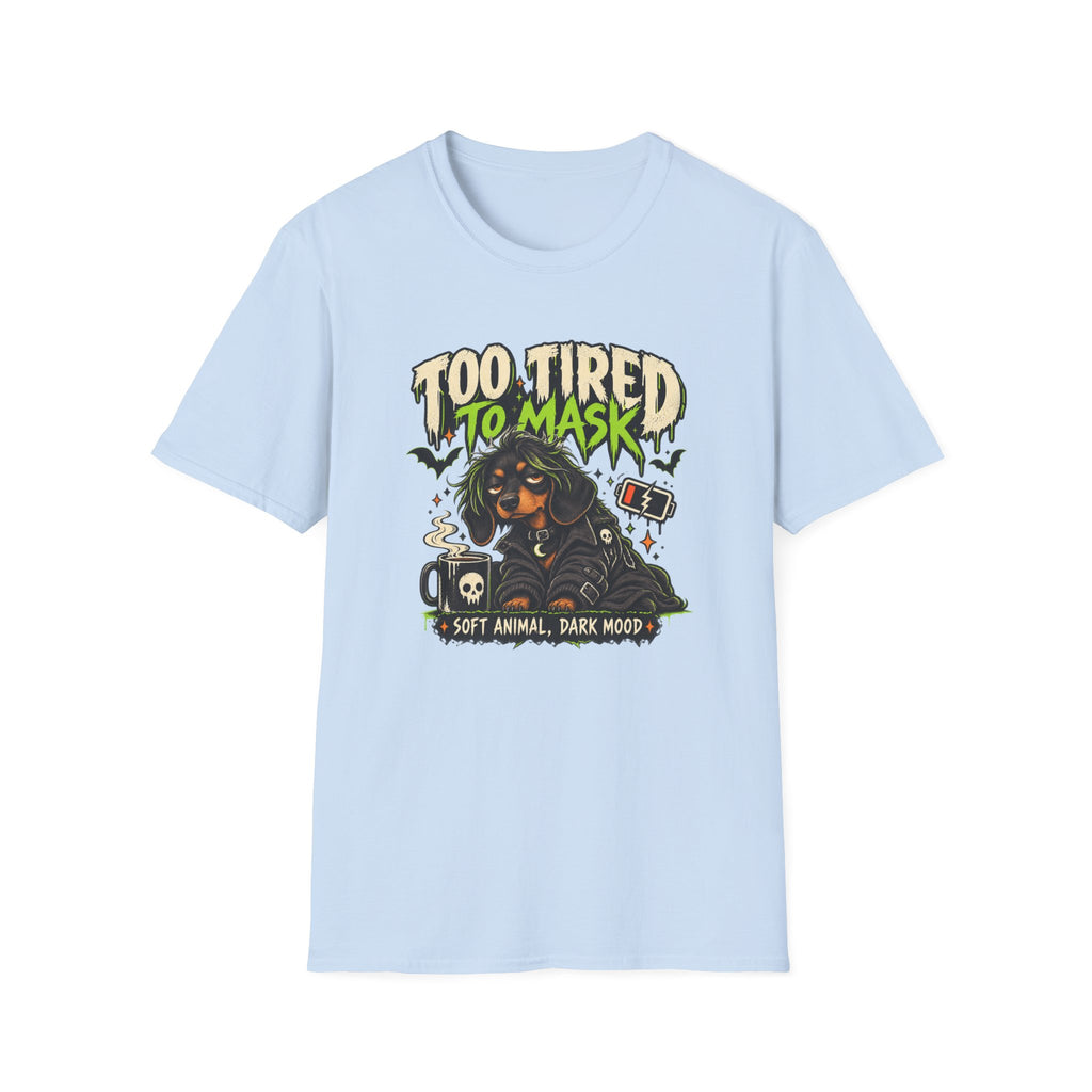 Too Tired To Mask T-Shirt