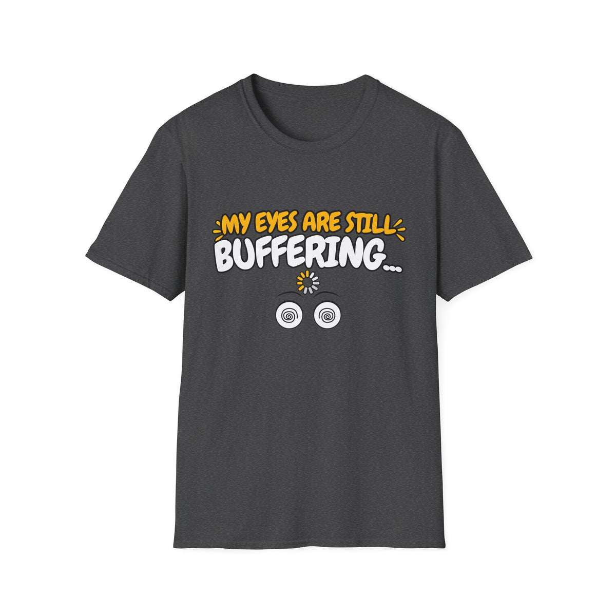 My Eyes Are Still Buffering Sleepy T-Shirt