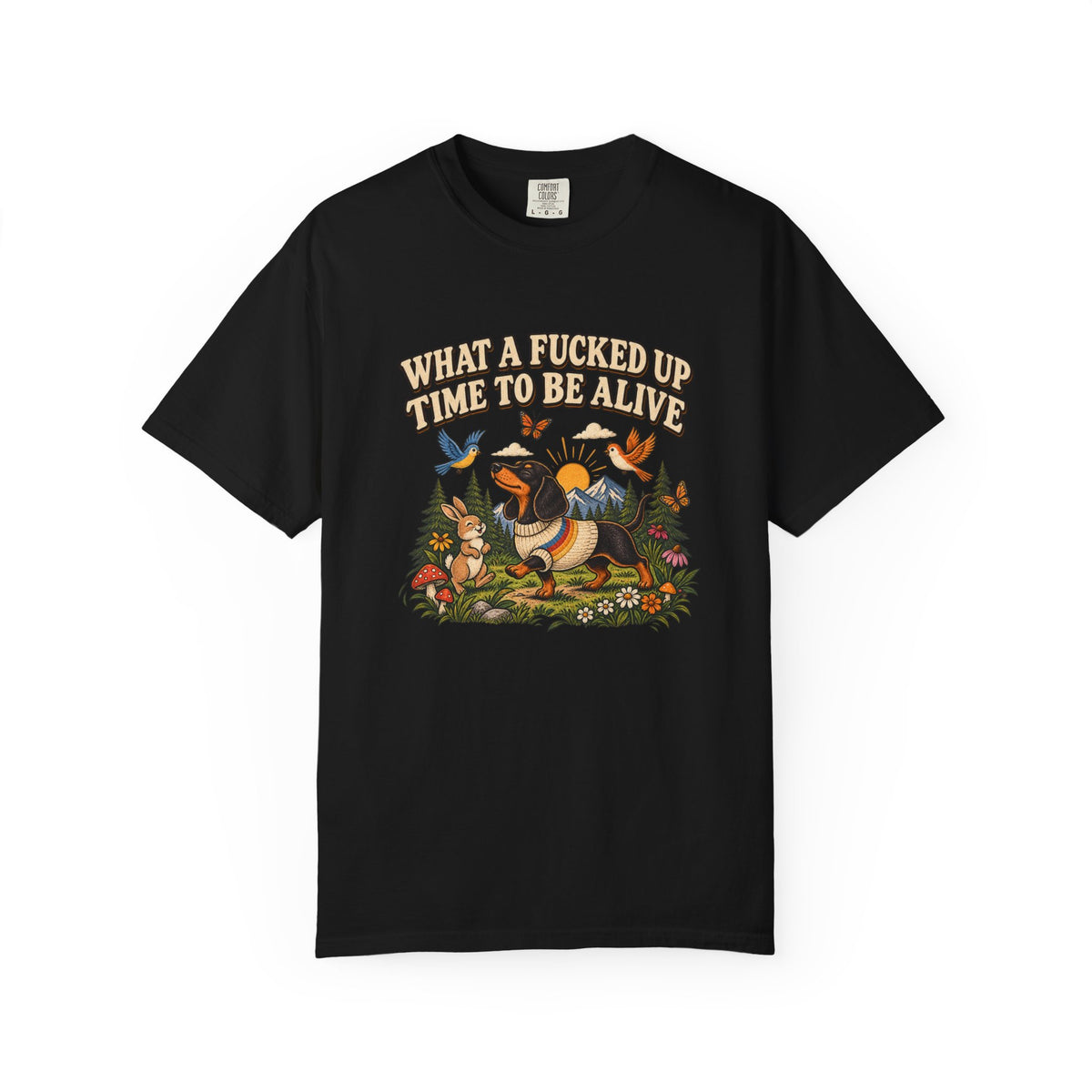 What a Fucked Up Time to Be Alive T-Shirt