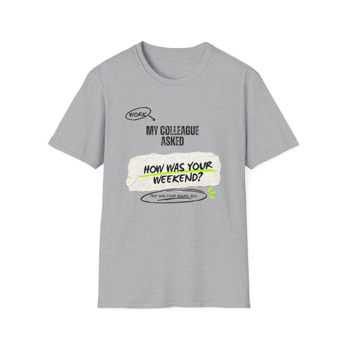 My Colleague Asked T-Shirt