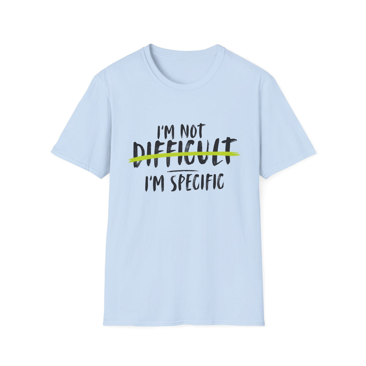 I’m Not Difficult I’m Specific T-Shirt