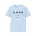 I’m Not Rude T-Shirt