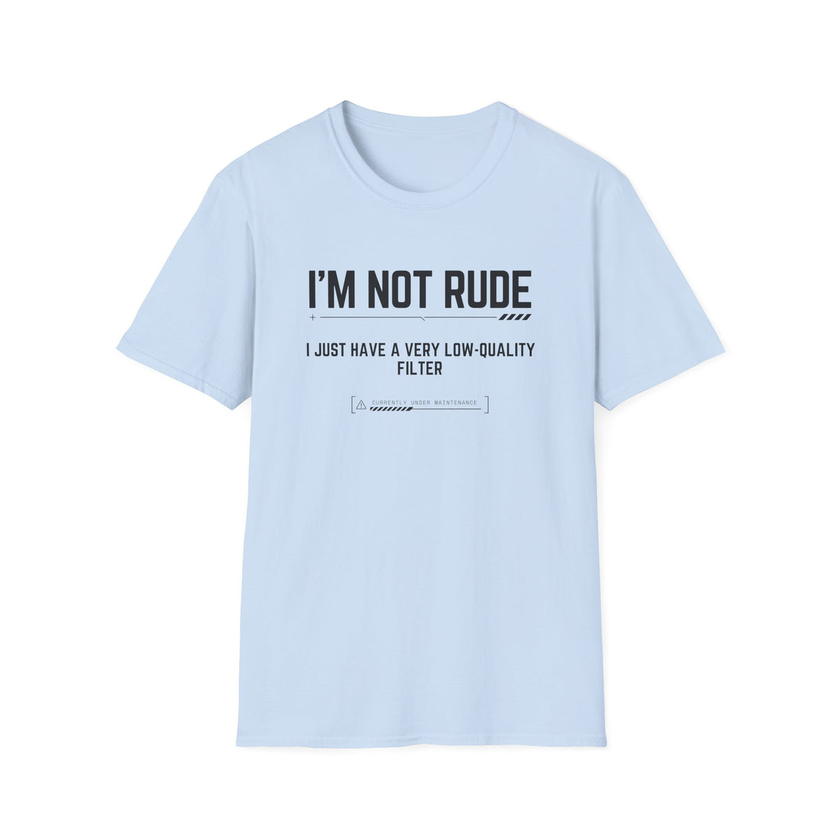 I’m Not Rude T-Shirt