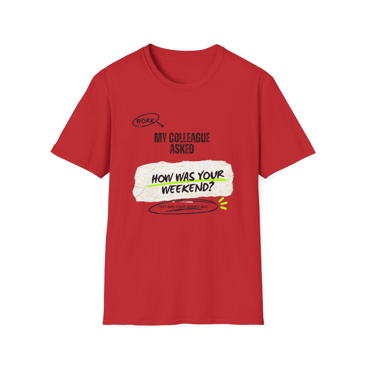 My Colleague Asked T-Shirt