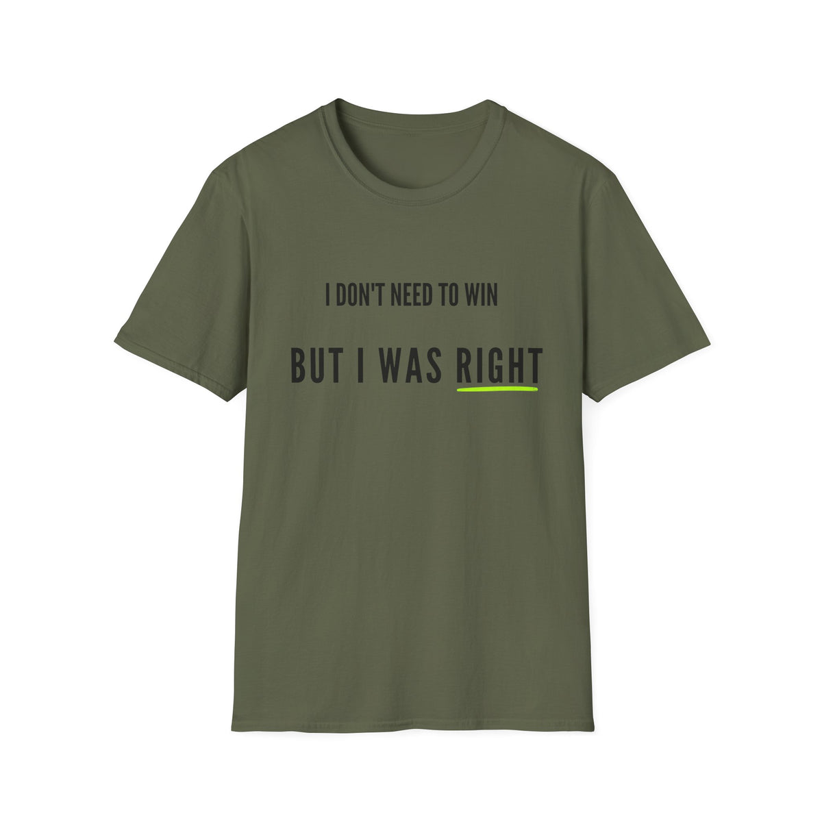 I Don't Need to Win But I Was Right T-Shirt