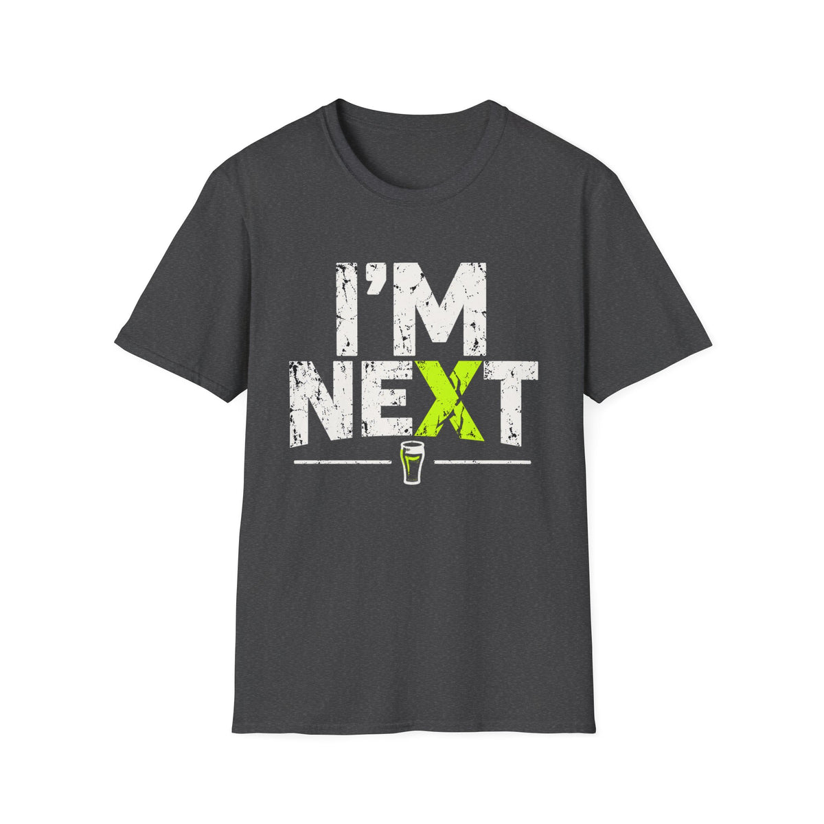 I'm Next  T-Shirt