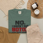 No I Haven't Had Botox T-Shirt