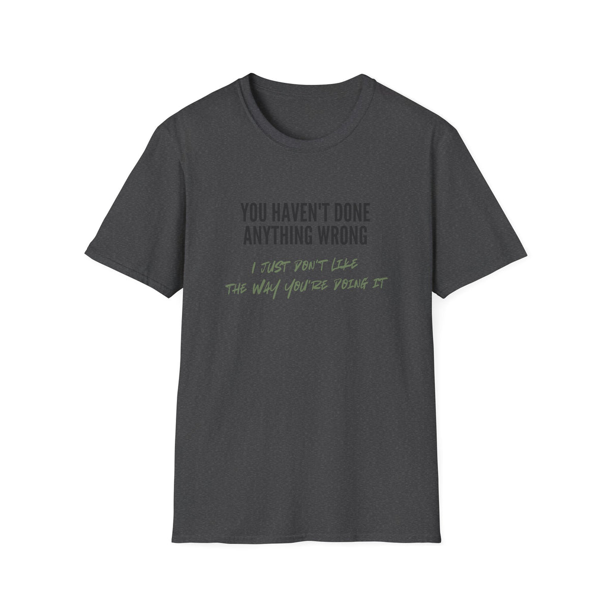You Haven't Done Anything Wrong T-Shirt
