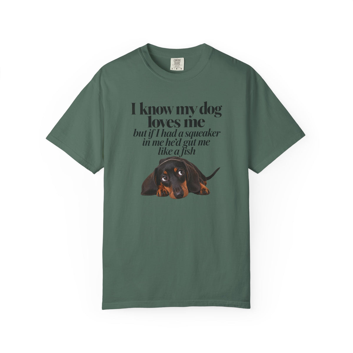I know my dog loves me but if I had a squeaker… T-Shirt
