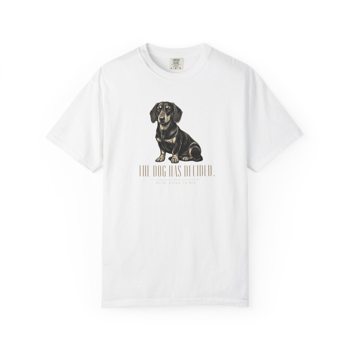 The Dog Has Decided T-Shirt