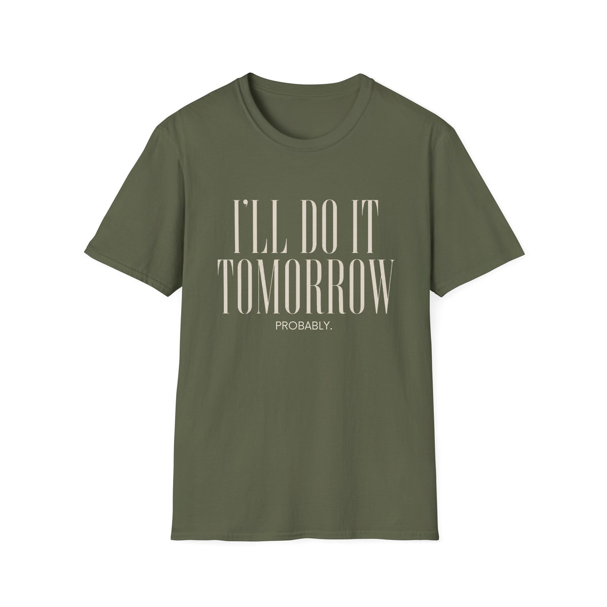 I'll Do It Tomorrow Probably T-Shirt