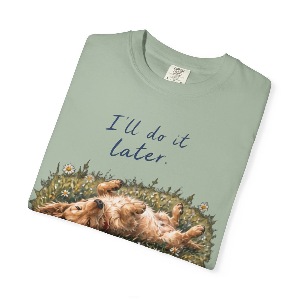 I'll Do It Later T-Shirt