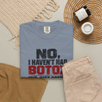 No I Haven't Had Botox T-Shirt