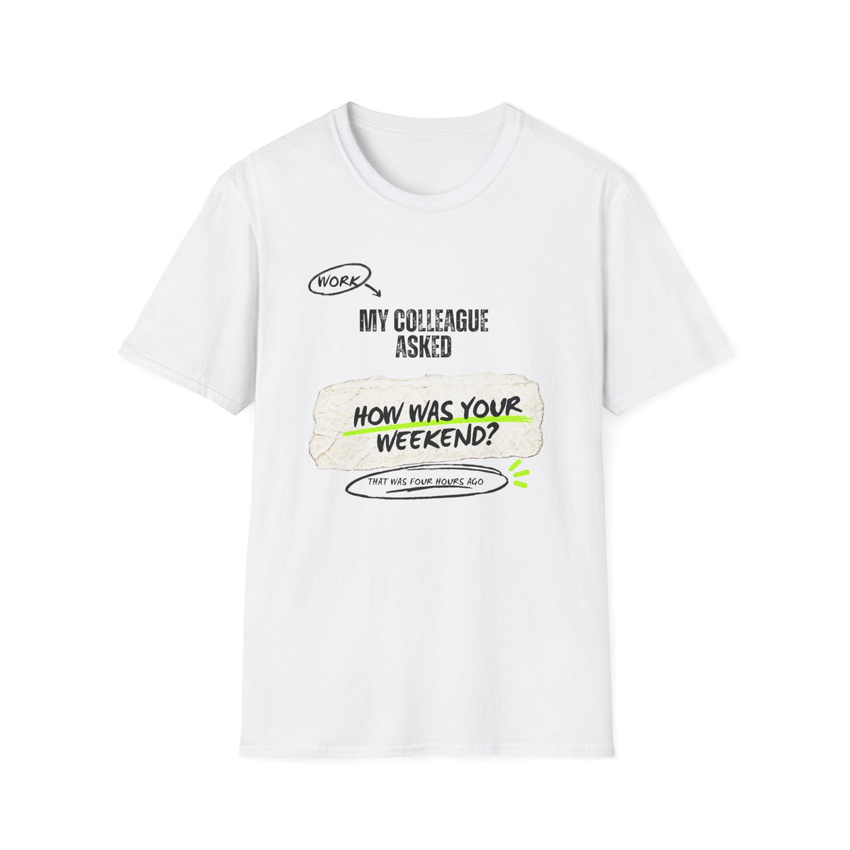 My Colleague Asked T-Shirt
