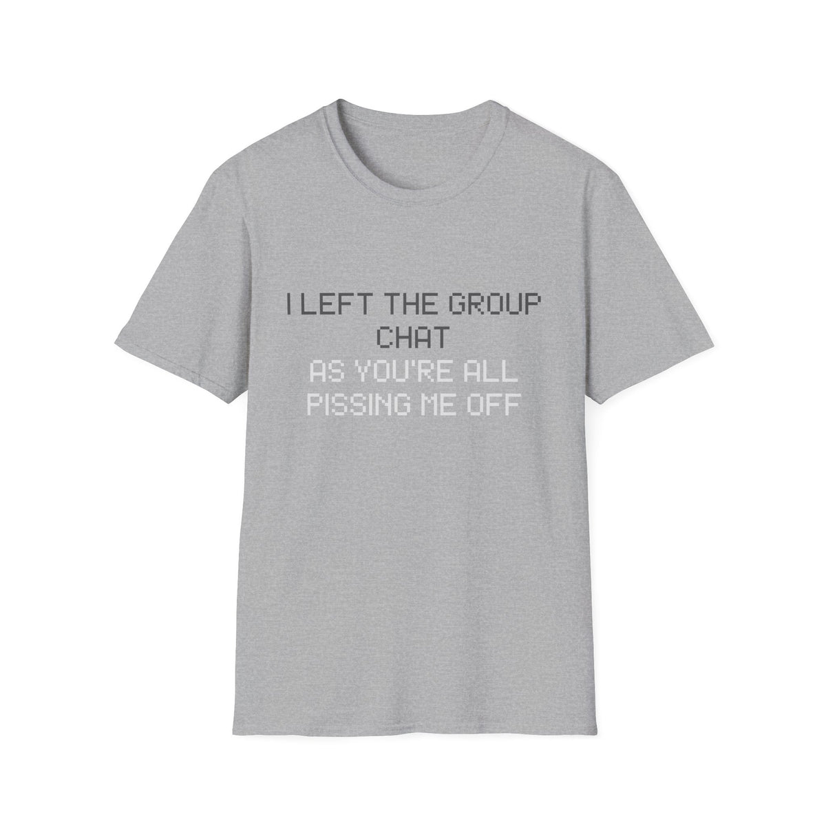 I Left the Group Chat T-Shirt