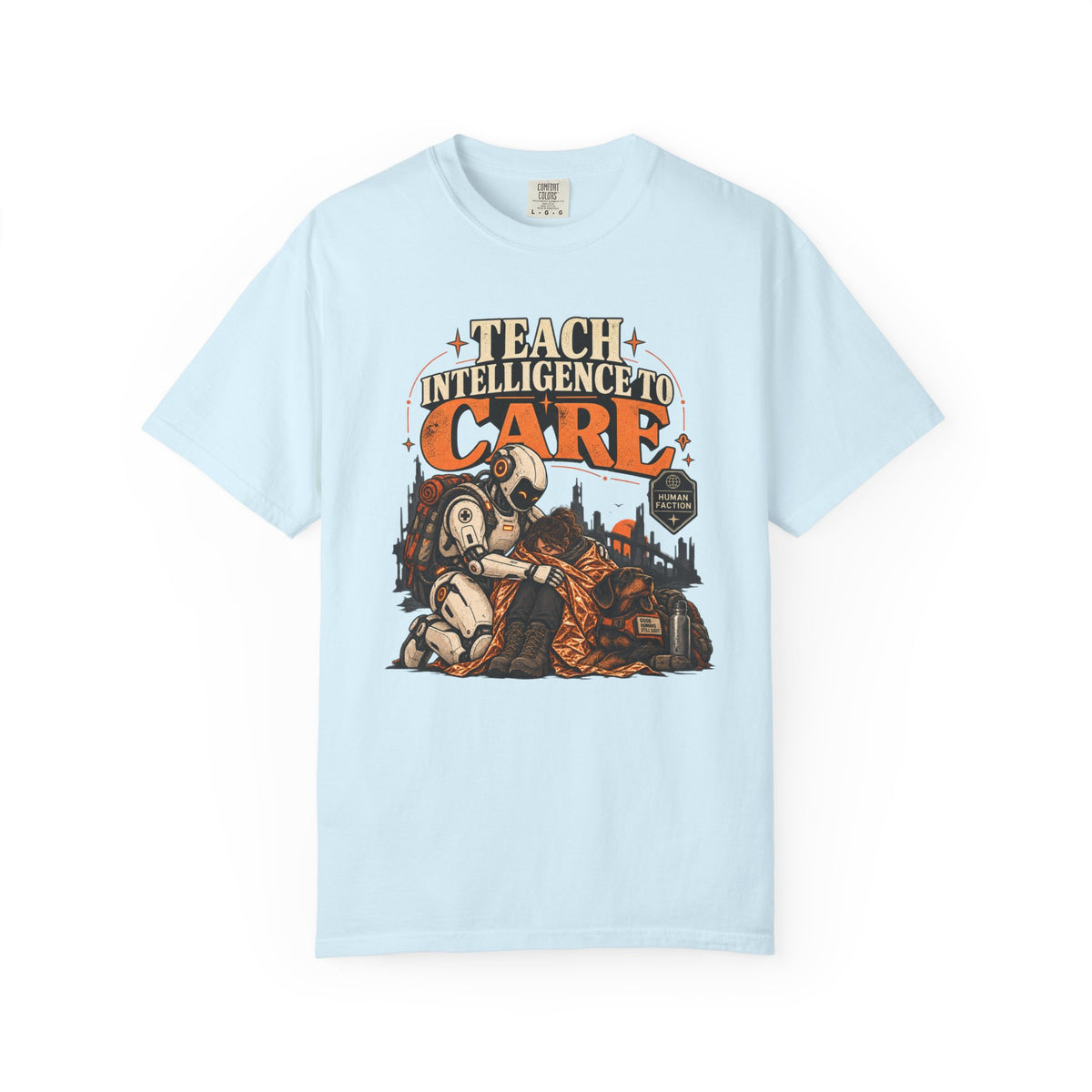 Teach Intelligence to Care  T-Shirt