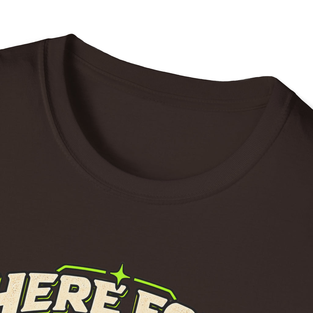 Here For The Dog T-Shirt