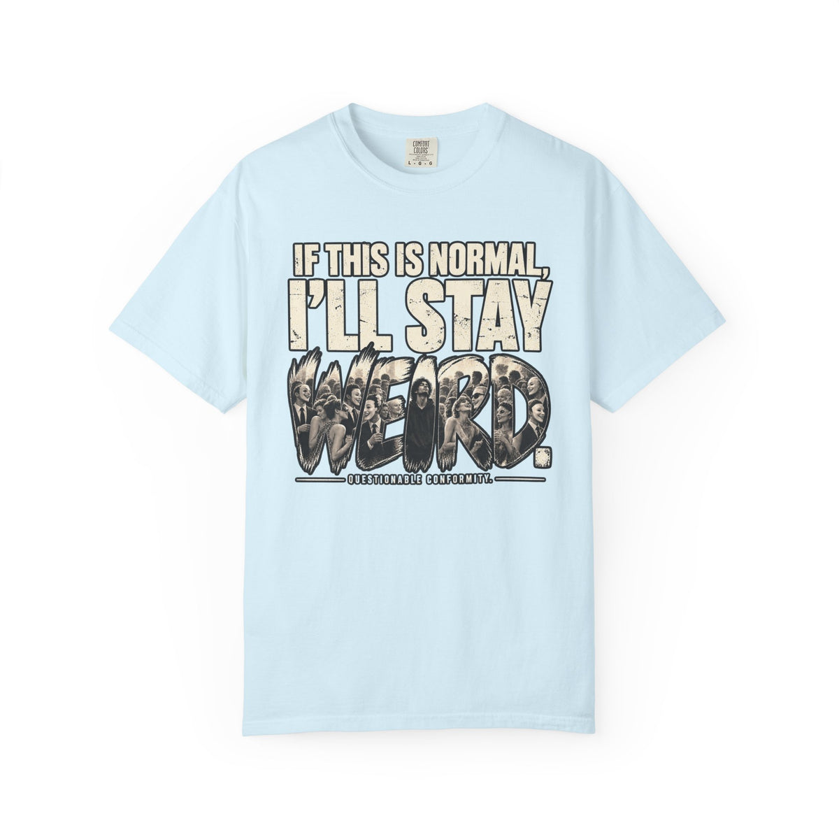 If This Is Normal T-Shirt
