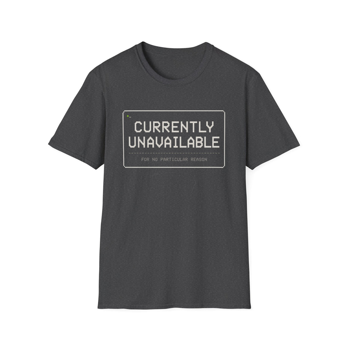 Currently Unavailable T-Shirt
