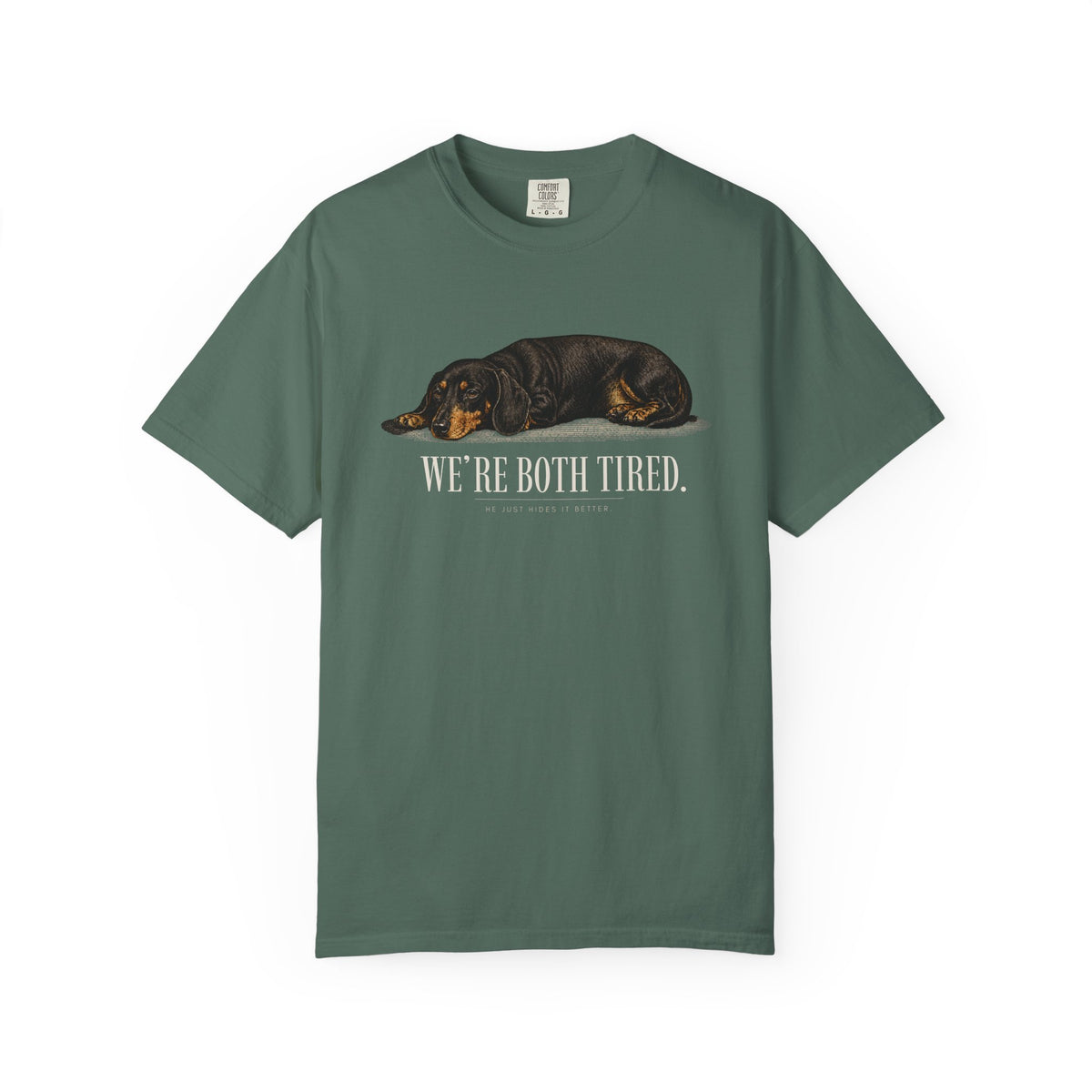 Dachshund We're Both Tired T-Shirt