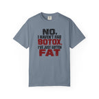 No I Haven't Had Botox T-Shirt