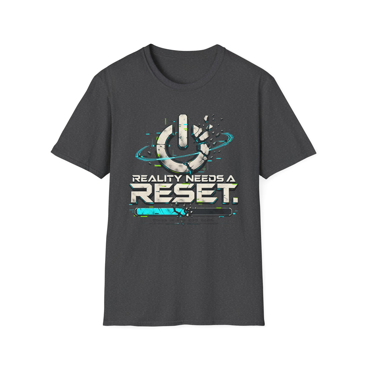 Reality Needs A Reset T-Shirt