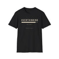 Overthinking T-Shirt