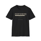 Overthinking T-Shirt