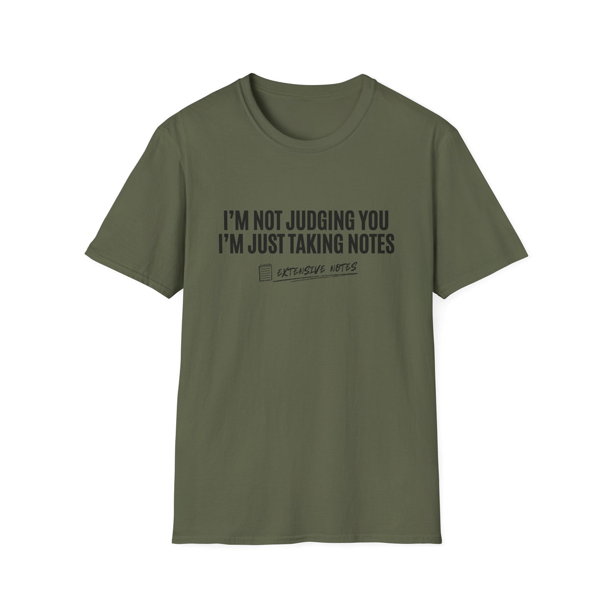 I'm Not Judging You — I'm Just Taking Notes T-Shirt