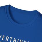 Overthinking T-Shirt