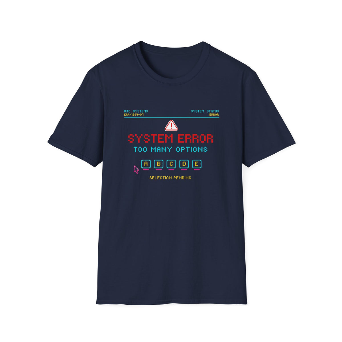 System Error Too Many Options T-Shirt