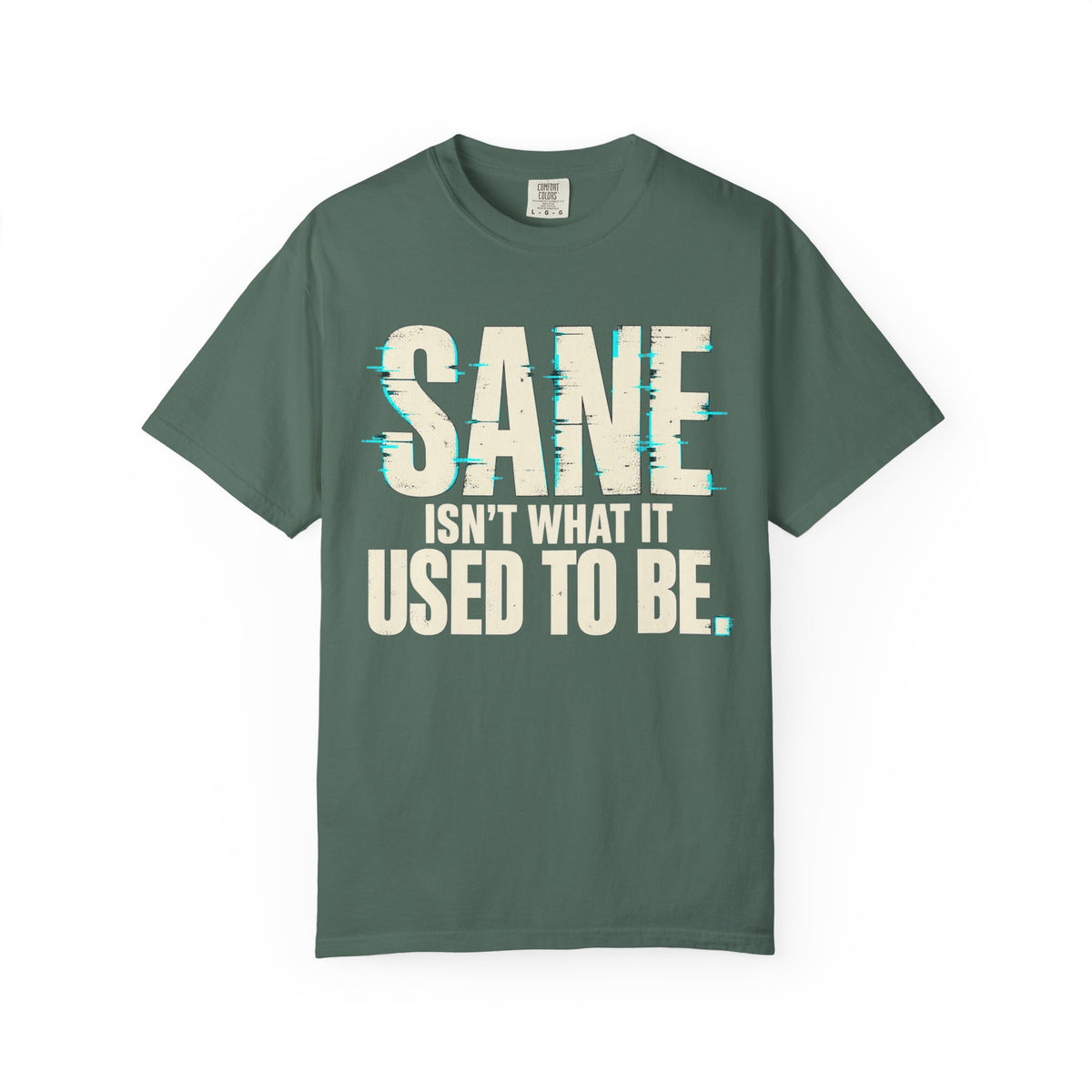 Sane Isn't What It Used To Be T-Shirt