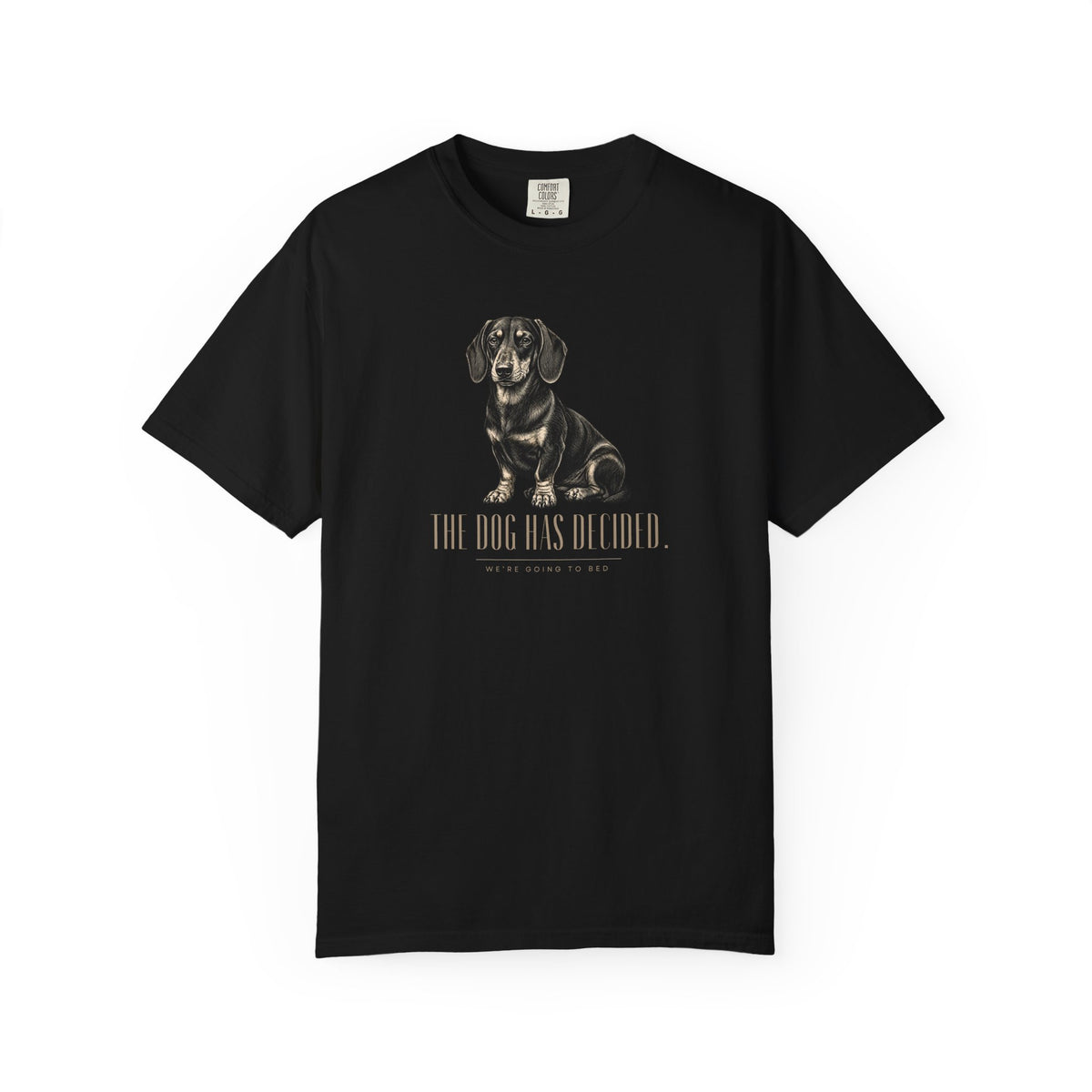 The Dog Has Decided T-Shirt